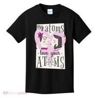 My Atoms Love Your Atoms Science Couple Kids T-Shirt thumb 0