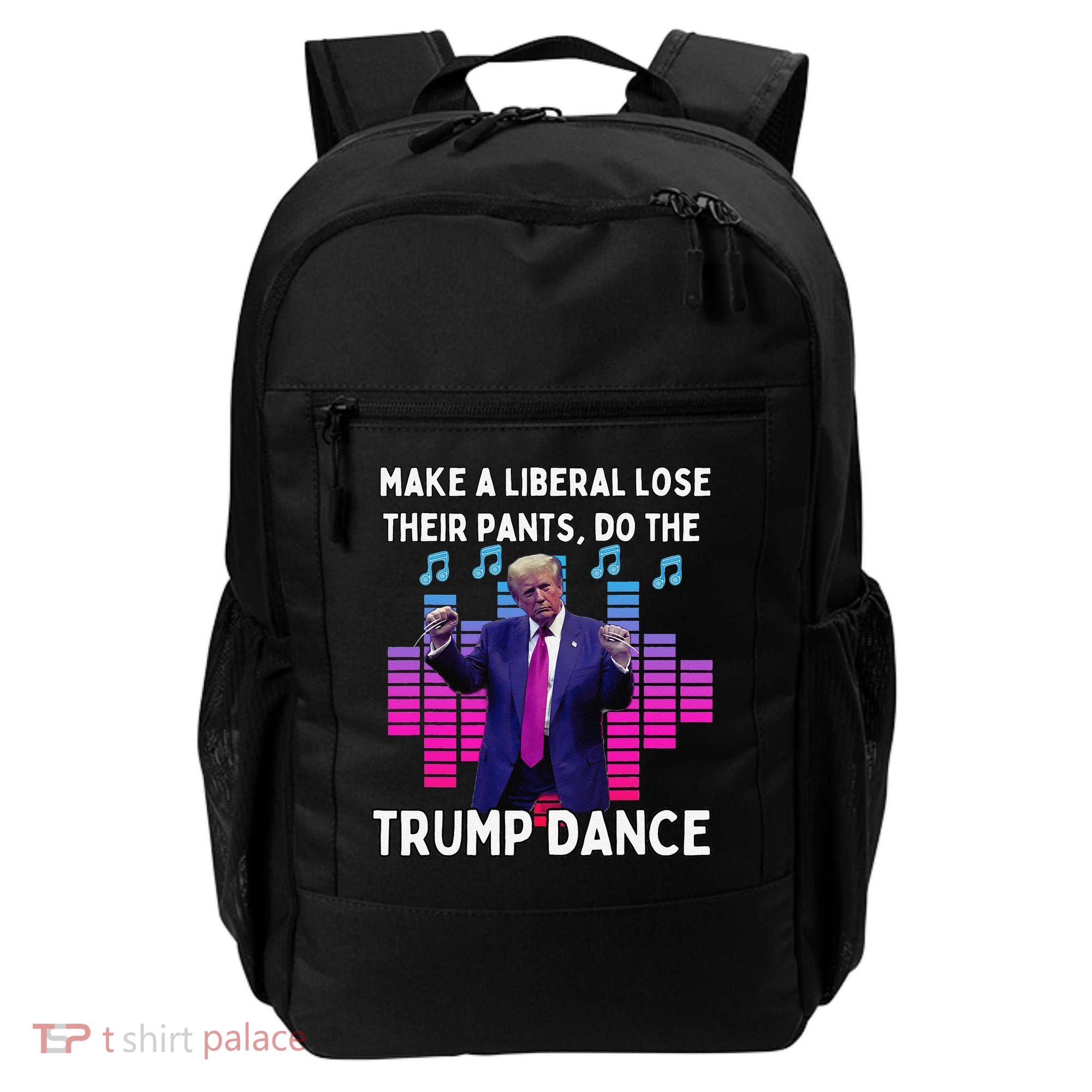 Make A Liberal Lose Their Pants Trump Dancing Trump Dance Backpack
