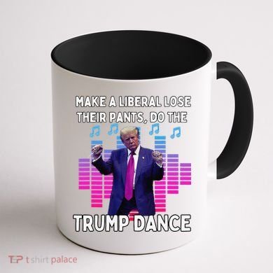 Make A Liberal Lose Their Pants Trump Dancing Trump Dance Coffee Mug back