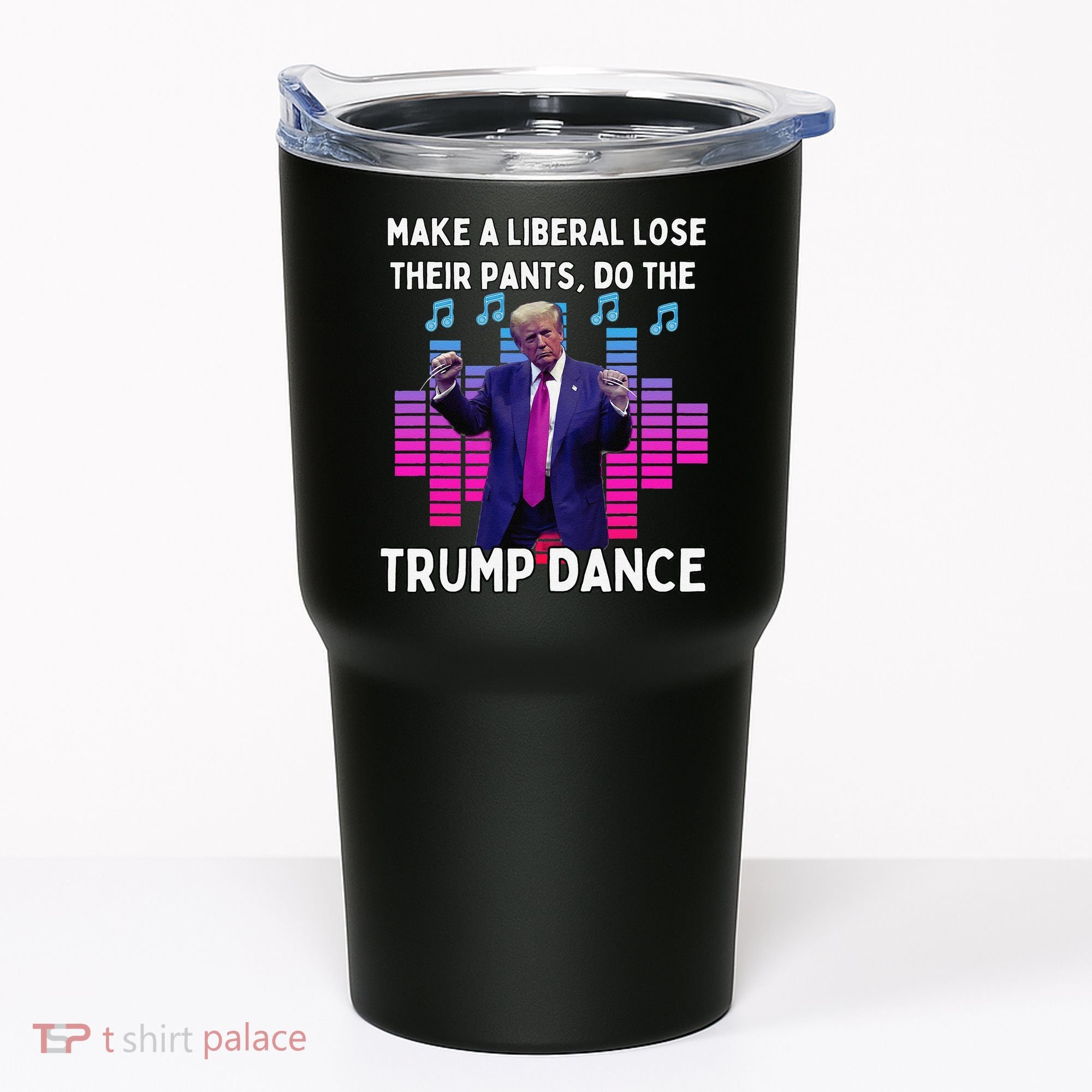 Make A Liberal Lose Their Pants Trump Dancing Trump Dance Tumbler