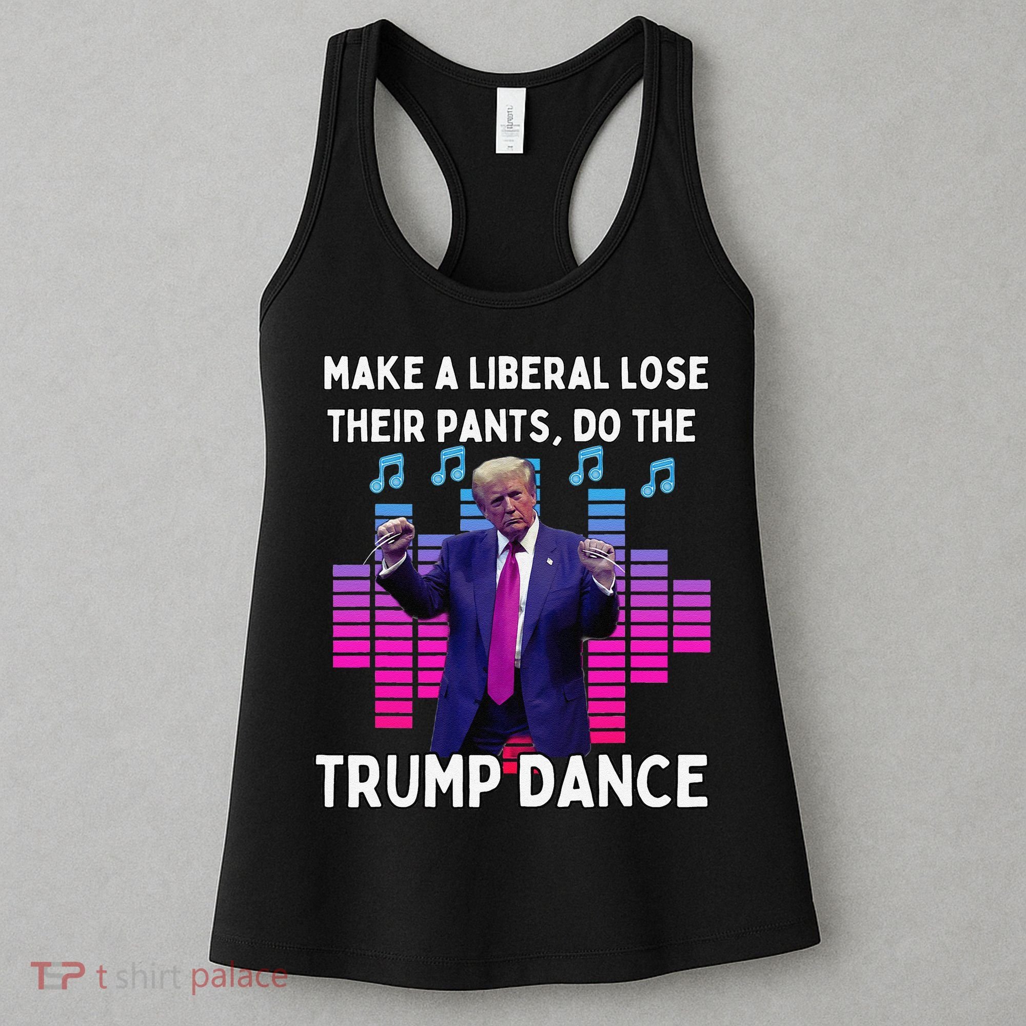 Make A Liberal Lose Their Pants Trump Dancing Trump Dance Women's Tank Top