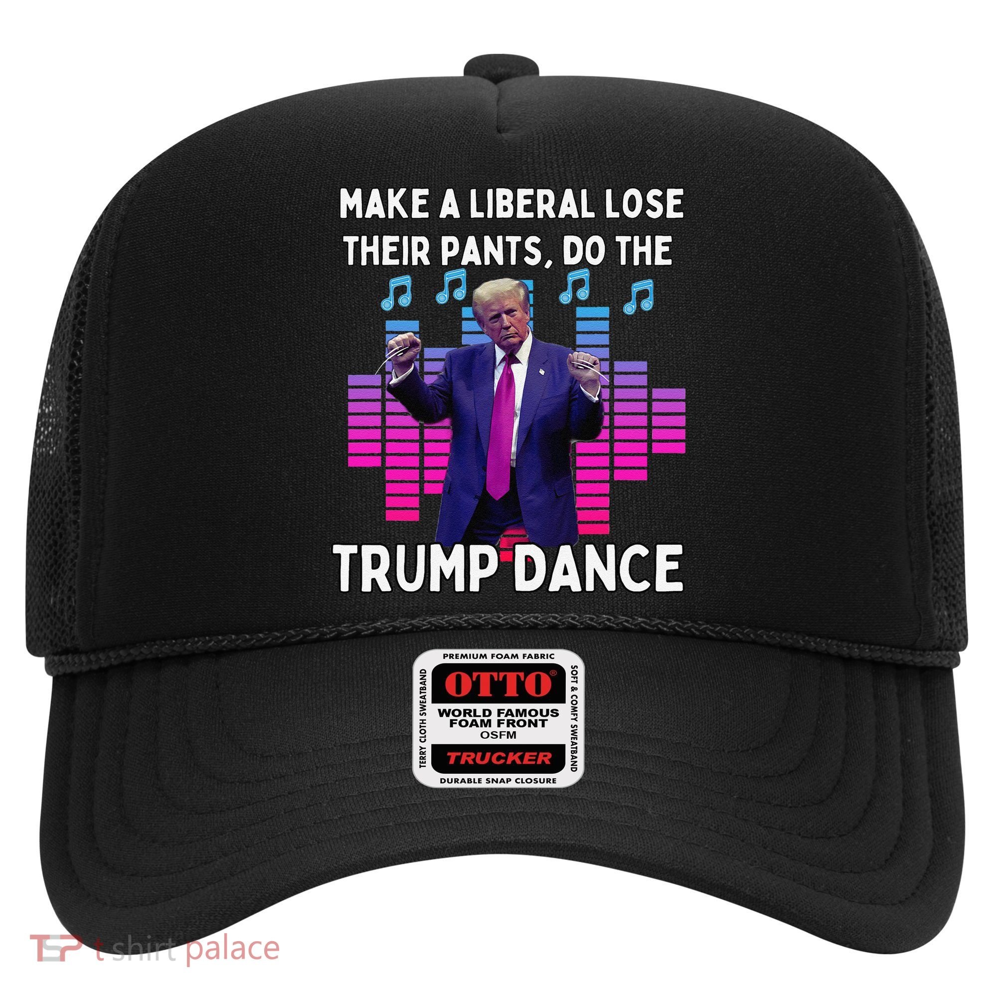 Make A Liberal Lose Their Pants Trump Dancing Trump Dance Hat