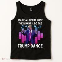 Make A Liberal Lose Their Pants Trump Dancing Trump Dance Tank Top thumb 2