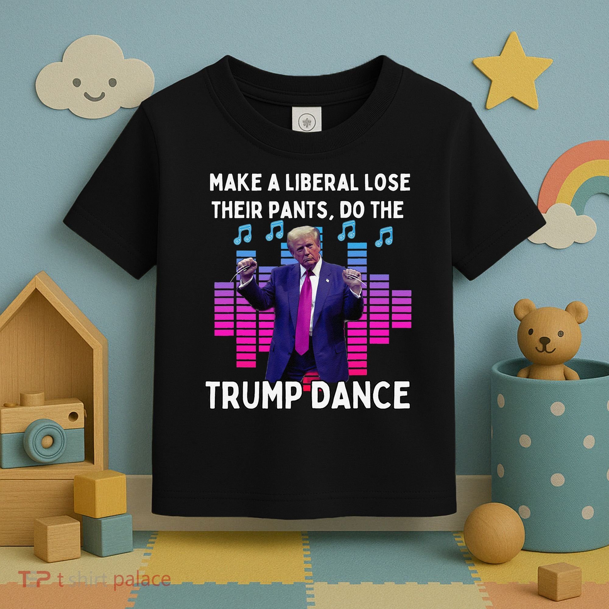 Make A Liberal Lose Their Pants Trump Dancing Trump Dance Toddler T-Shirt