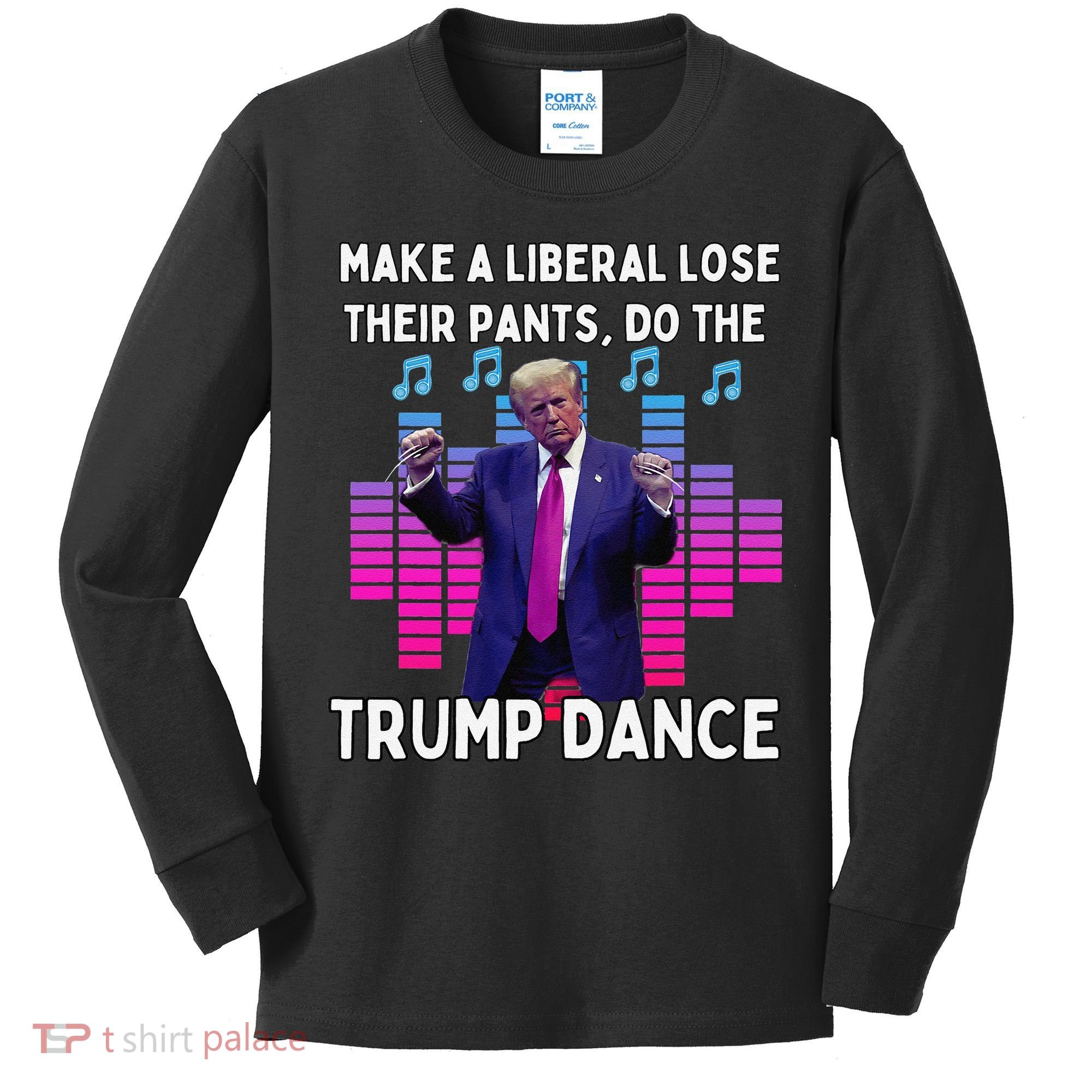 Make A Liberal Lose Their Pants Trump Dancing Trump Dance Kids Long Sleeve Shirt