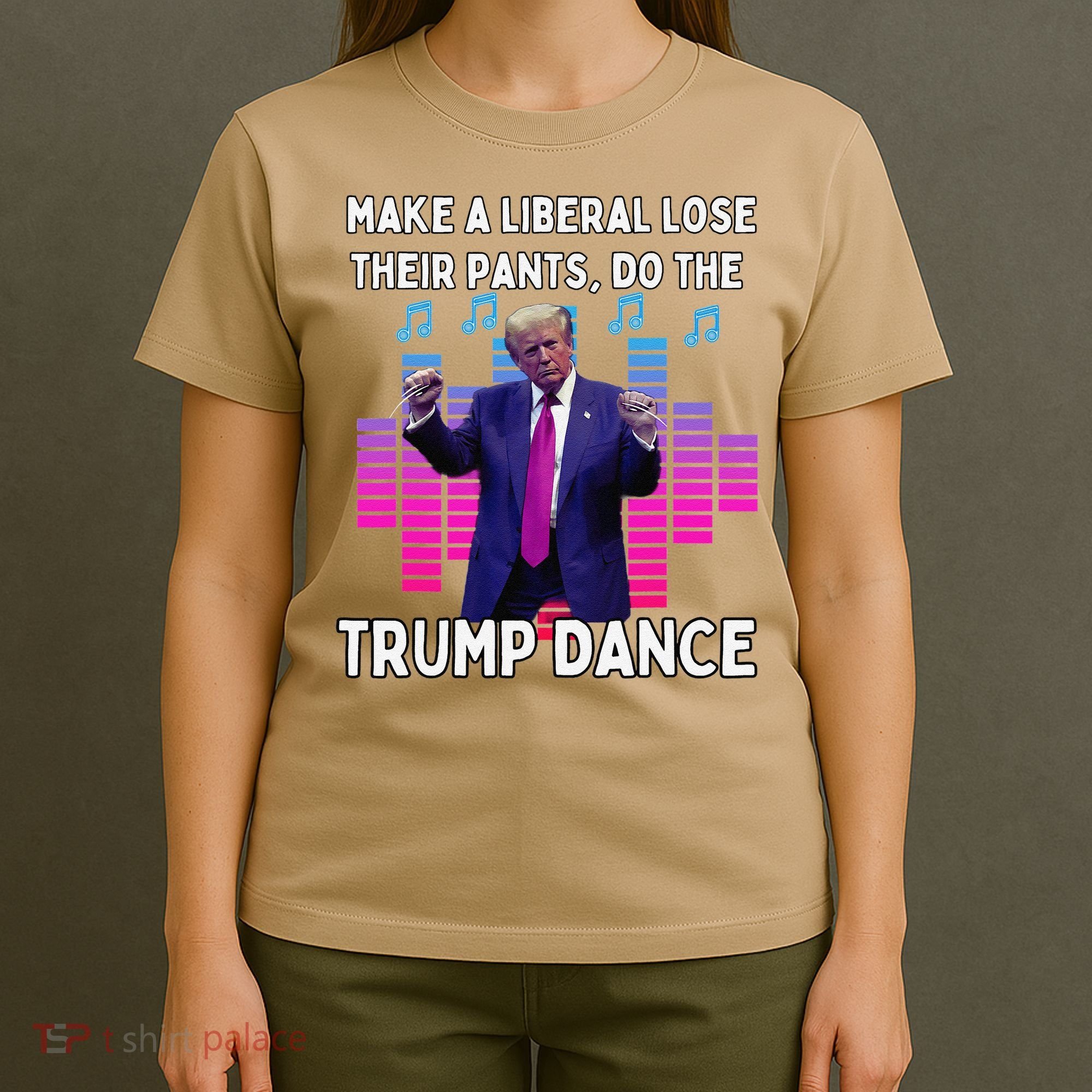 Make A Liberal Lose Their Pants Trump Dancing Trump Dance T-Shirt