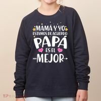 Mamá y Yo Estamos De Acuerdo Papá Es El Mejor Women's Sweatshirt thumb 0