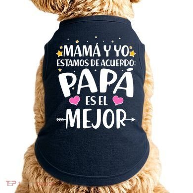 Mamá y Yo Estamos De Acuerdo Papá Es El Mejor Doggie Tank