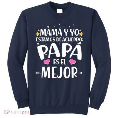 Mamá y Yo Estamos De Acuerdo Papá Es El Mejor Sweatshirt
