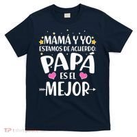Mamá y Yo Estamos De Acuerdo Papá Es El Mejor T-Shirt thumb 0