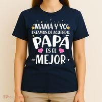 Mamá y Yo Estamos De Acuerdo Papá Es El Mejor T-Shirt thumb 4