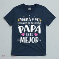 Mamá y Yo Estamos De Acuerdo Papá Es El Mejor T-Shirt thumb 5