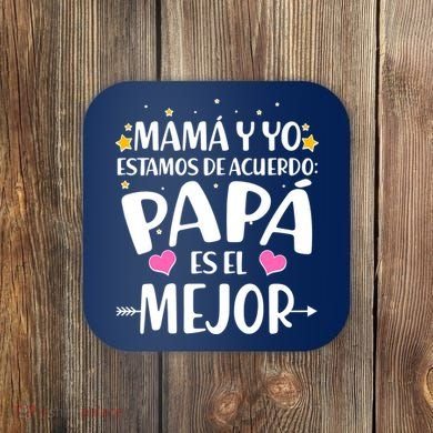 Mamá y Yo Estamos De Acuerdo Papá Es El Mejor Coaster