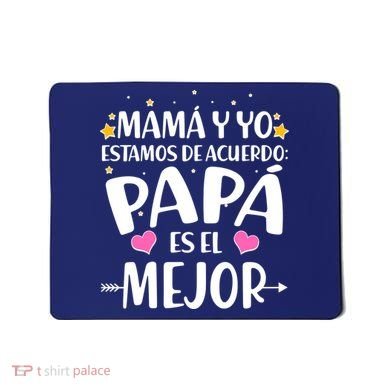 Mamá y Yo Estamos De Acuerdo Papá Es El Mejor Mousepad