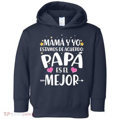 Mamá y Yo Estamos De Acuerdo Papá Es El Mejor Toddler Hoodie
