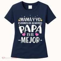 Mamá y Yo Estamos De Acuerdo Papá Es El Mejor Women's T-Shirt thumb 0