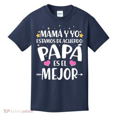 Mamá y Yo Estamos De Acuerdo Papá Es El Mejor Kids T-Shirt