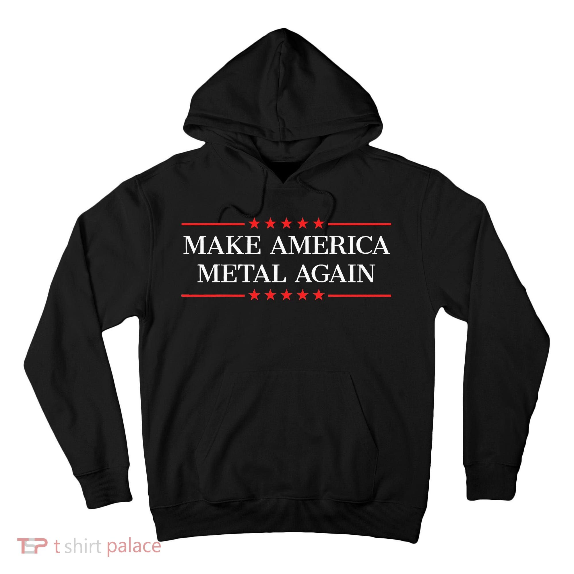 Make America Metal Again Tall Hoodie