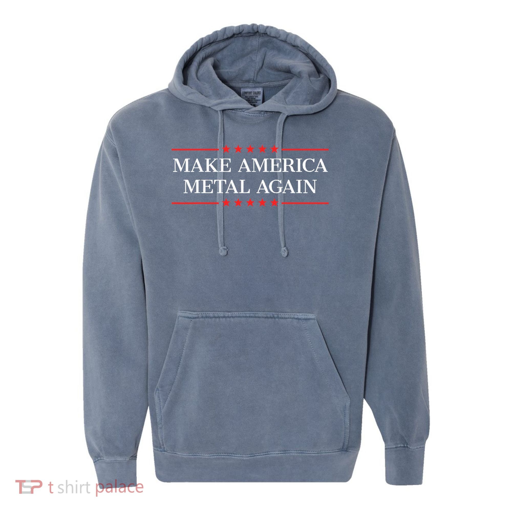 Make America Metal Again Comfort Colors Garment-Dyed Hooded Sweatshirt