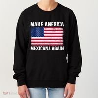 Make America Mexicana Again Funny America Political Quote Gift Women's Sweatshirt thumb 0