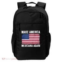 Make America Mexicana Again Funny America Political Quote Gift Backpack thumb 0