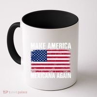 Make America Mexicana Again Funny America Political Quote Gift Coffee Mug thumb 0