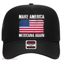 Make America Mexicana Again Funny America Political Quote Gift Hat thumb 0