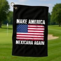 Make America Mexicana Again Funny America Political Quote Gift Golf Towel thumb 1