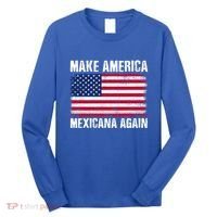 Make America Mexicana Again Funny America Political Quote Gift Long Sleeve Shirt thumb 0