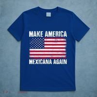 Make America Mexicana Again Funny America Political Quote Gift T-Shirt thumb 5