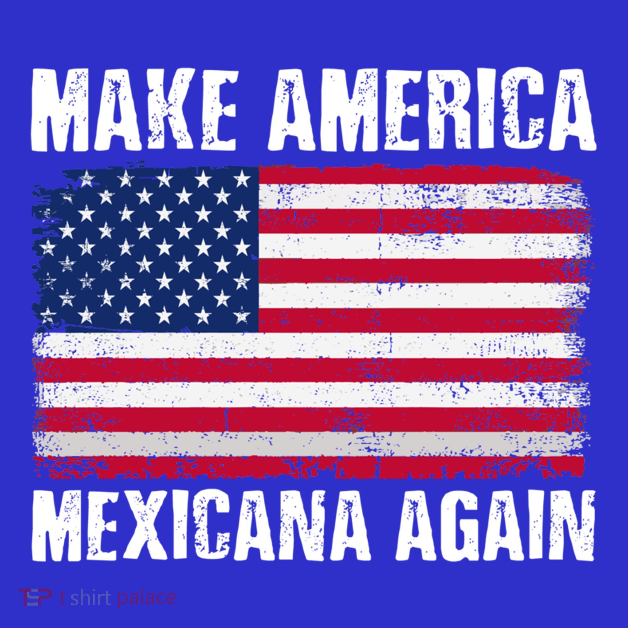 Make America Mexicana Again Funny America Political Quote Gift Women's Tank Top