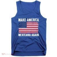 Make America Mexicana Again Funny America Political Quote Gift Tank Top thumb 0