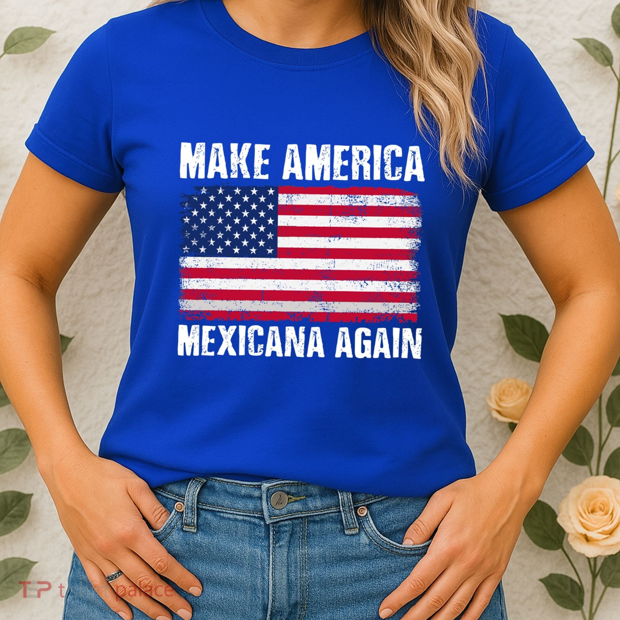 Make America Mexicana Again Funny America Political Quote Gift Women's T-Shirt