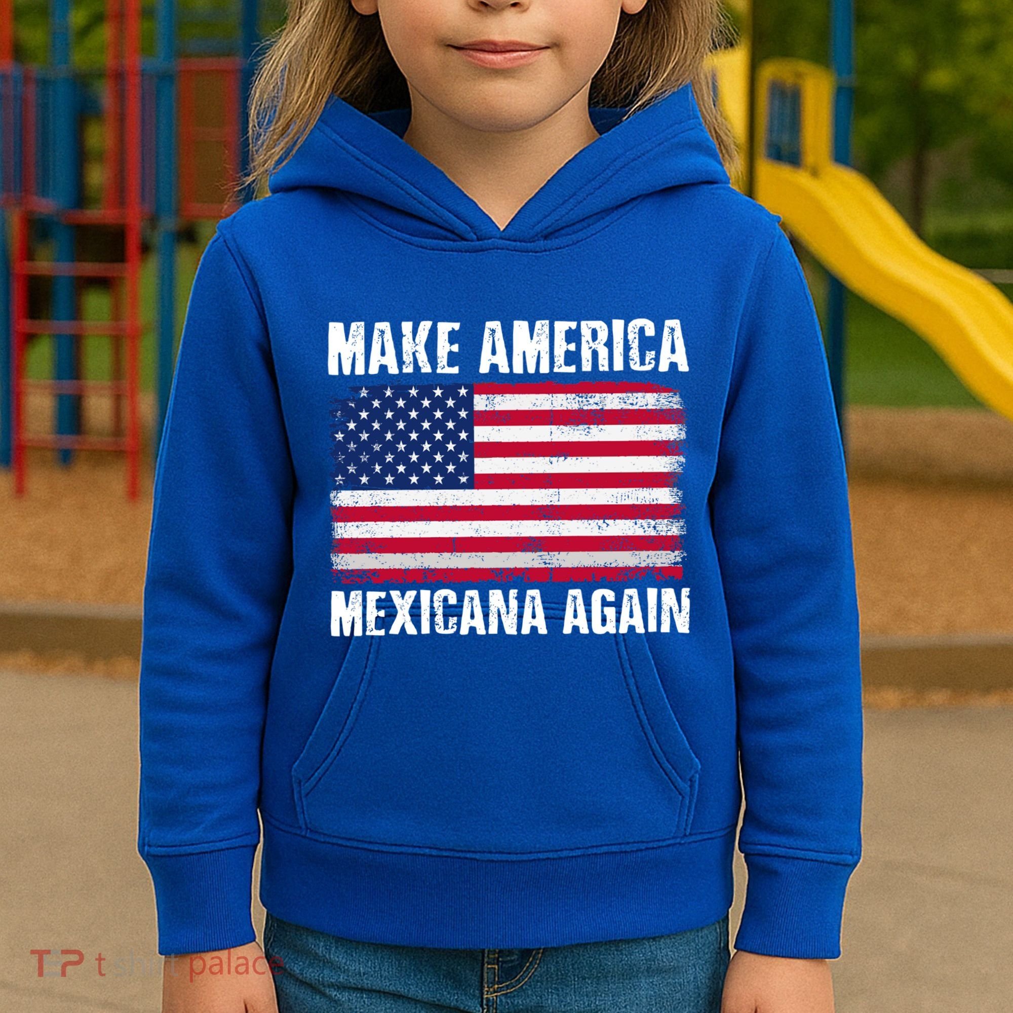 Make America Mexicana Again Funny America Political Quote Gift Kids Hoodie