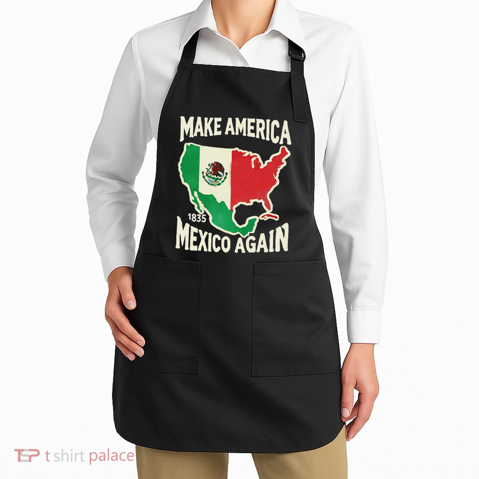 Make America Mexico Again Mexican History Fact 1835 Mexico Apron