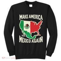 Make America Mexico Again Mexican History Fact 1835 Mexico Sweatshirt thumb 0
