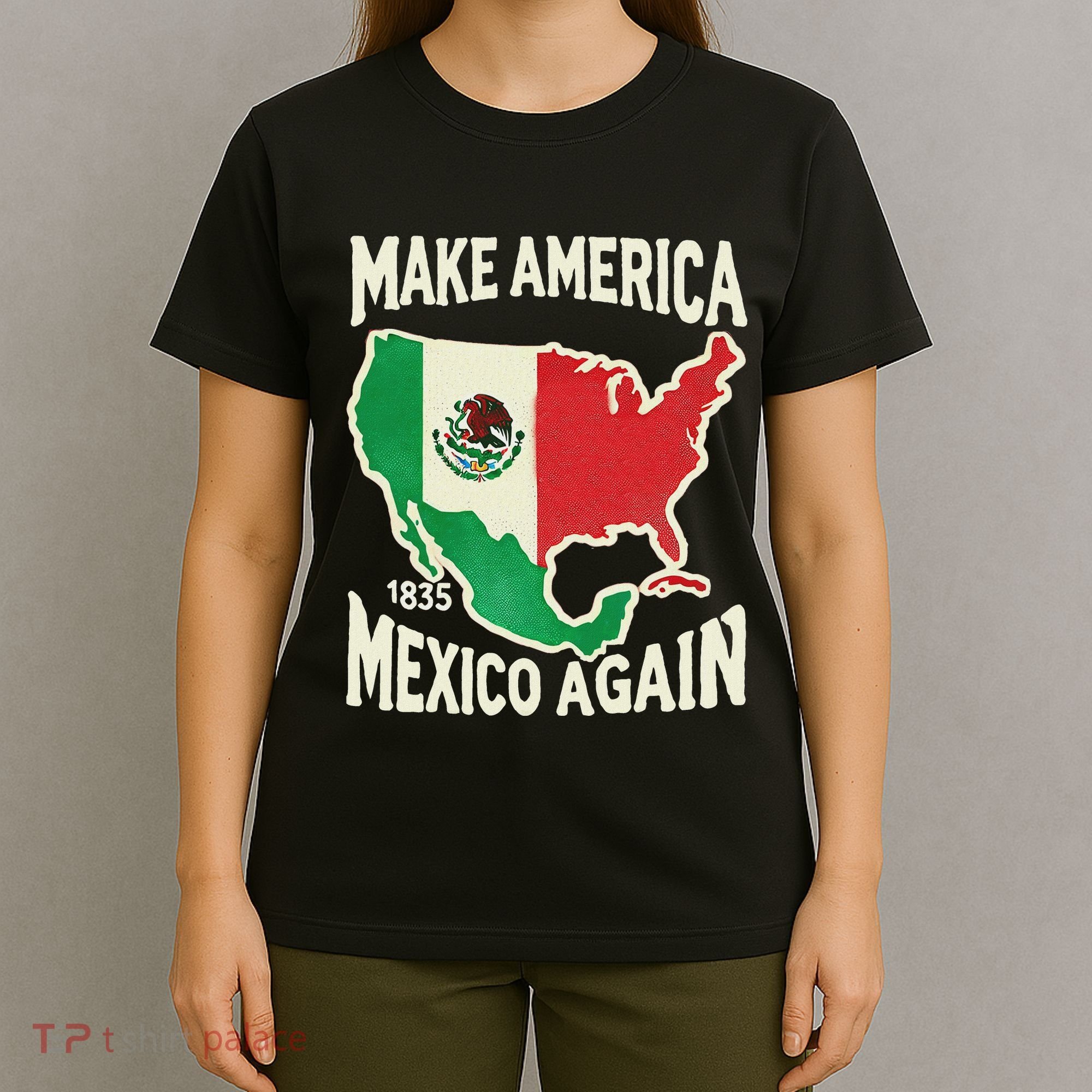 Make America Mexico Again Mexican History Fact 1835 Mexico T-Shirt