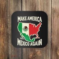 Make America Mexico Again Mexican History Fact 1835 Mexico Coaster thumb 0