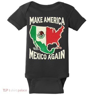 Make America Mexico Again Mexican History Fact 1835 Mexico Baby Bodysuit