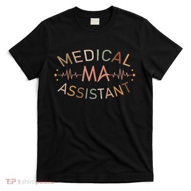 Medical Assistant Ma Cma Nursing Doctor Assistant Student T-Shirt