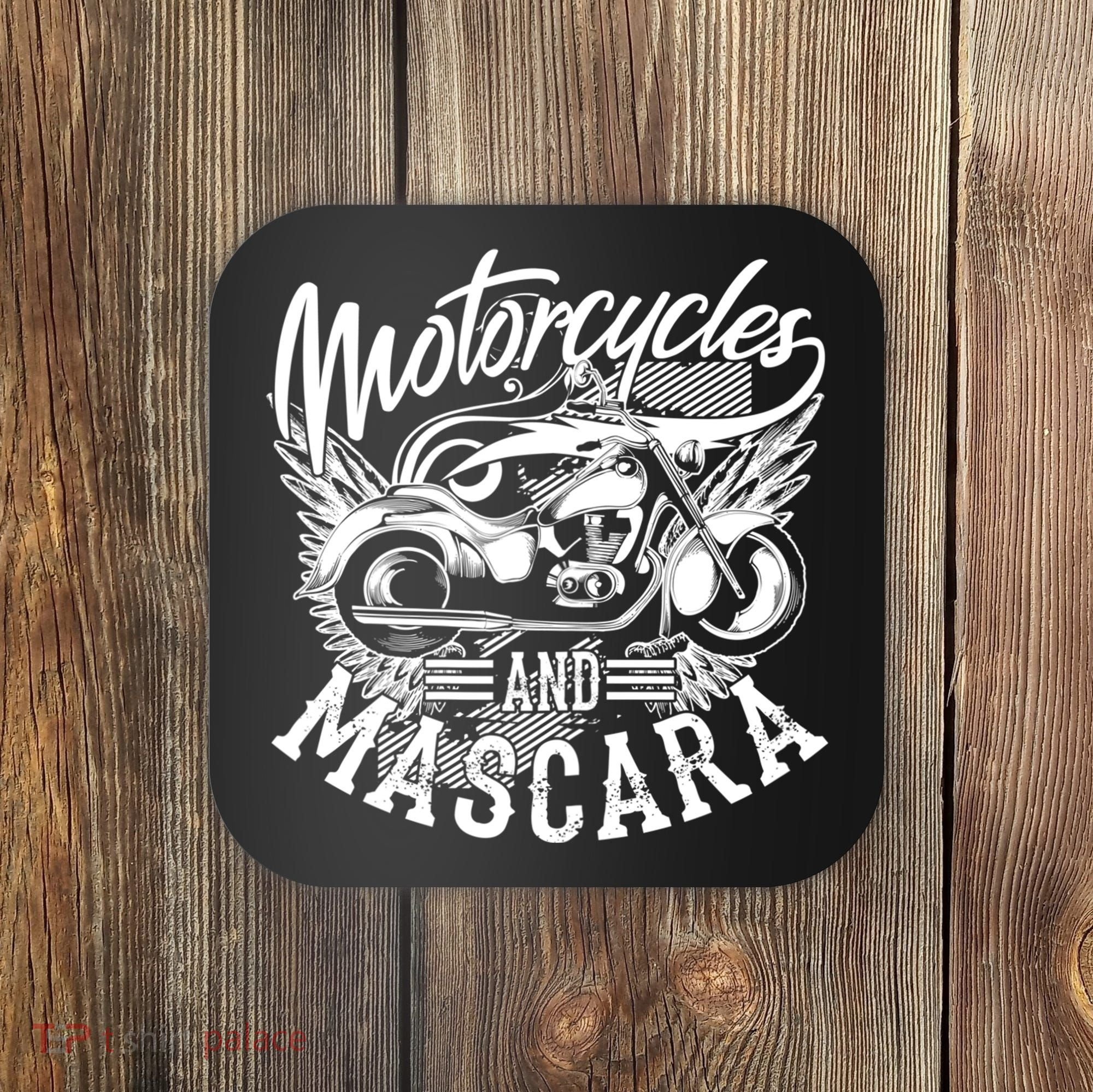 Motorcycles And Mascara Funny Gift Cute Makeup Motor Lover Funny Gift Coaster