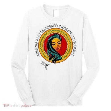 Missing And Murdered Indigenous Native American Long Sleeve Shirt
