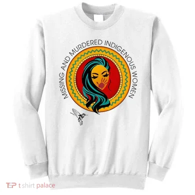 Missing And Murdered Indigenous Native American Sweatshirt