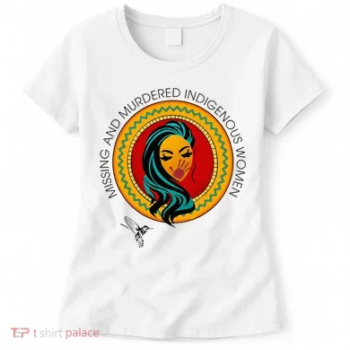 Missing And Murdered Indigenous Native American Women's T-Shirt