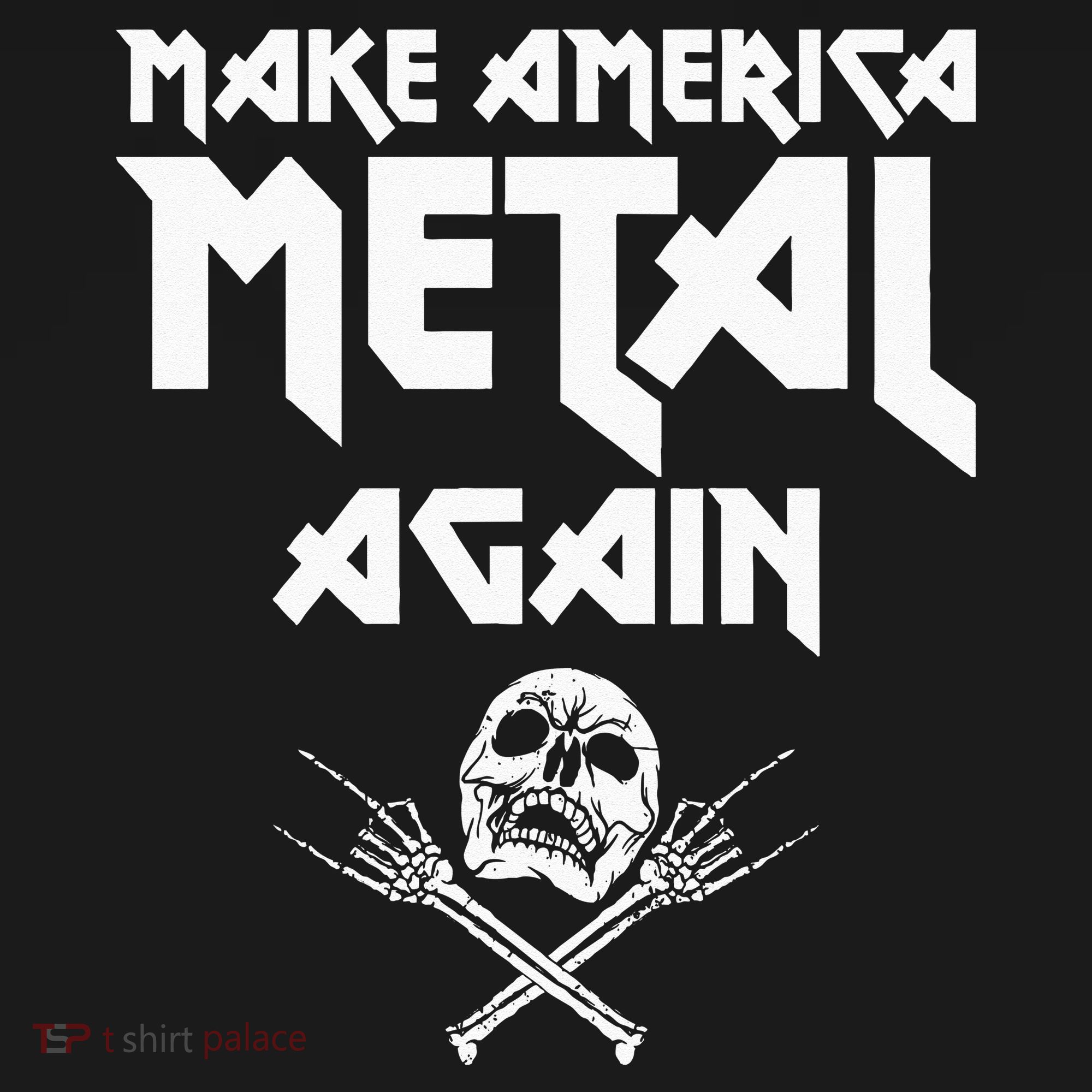 Make America Metal Again Skull Rock And Roll Heavy Music Sweatshirt