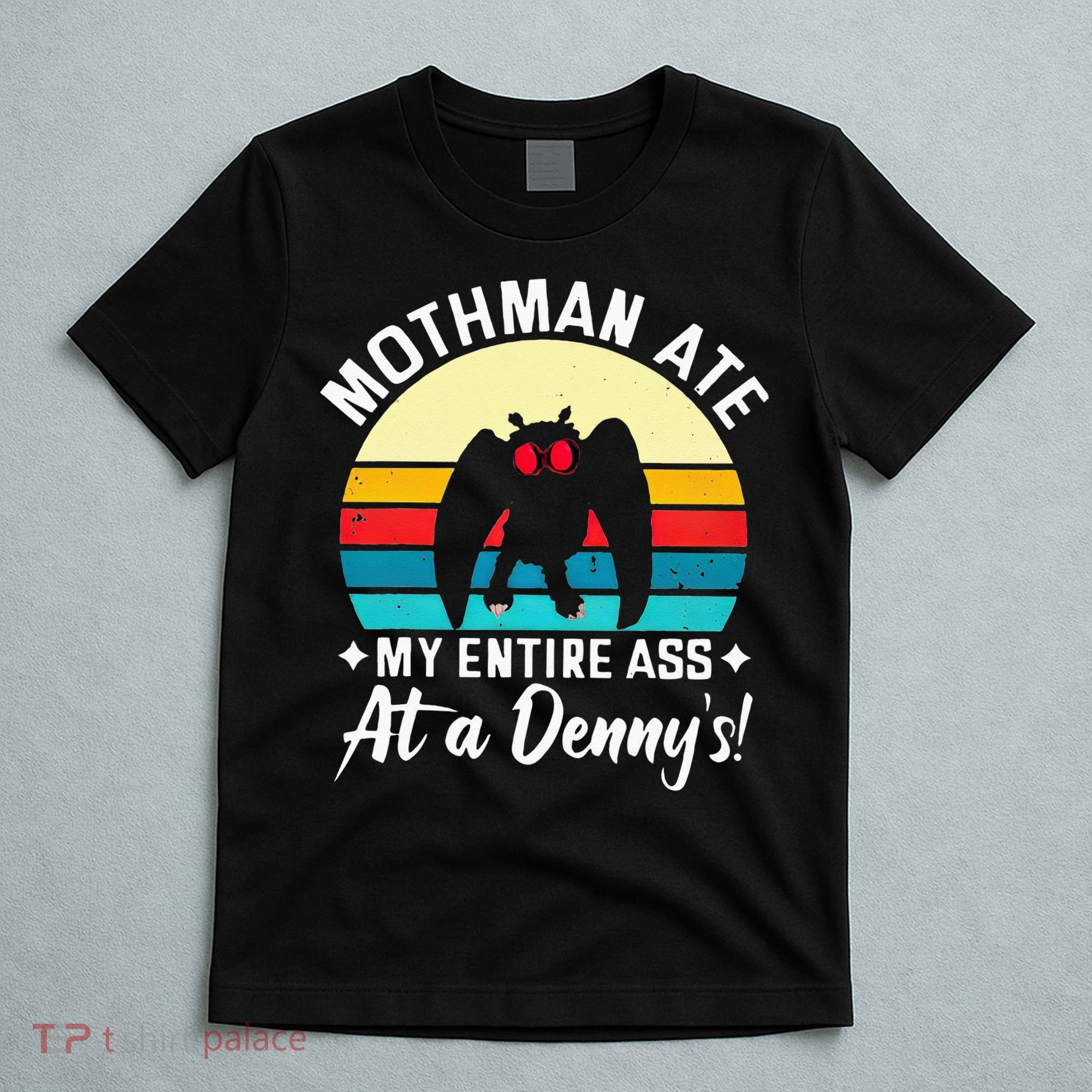 Mothman Ate My Entire Ass Vintage Mothman Cryptid Funny T-Shirt