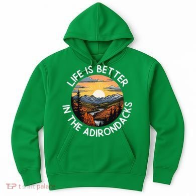 Moose Adirondack Mountains Life Is Better In The Adirondacks Hoodie
