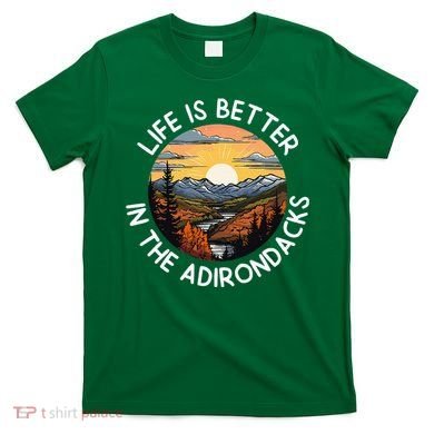 Moose Adirondack Mountains Life Is Better In The Adirondacks T-Shirt