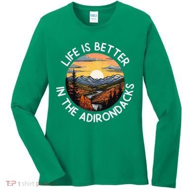 Moose Adirondack Mountains Life Is Better In The Adirondacks Women's Long Sleeve Shirt