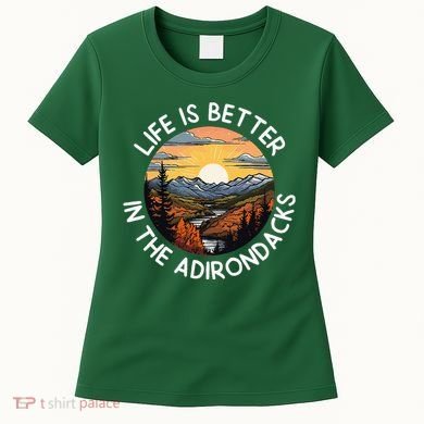 Moose Adirondack Mountains Life Is Better In The Adirondacks Women's T-Shirt
